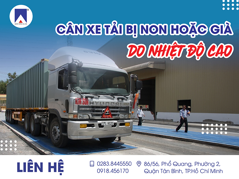 CÂN XE TẢI BỊ NON HOẶC GIÀ DO NHIỆT ĐỘ CAO