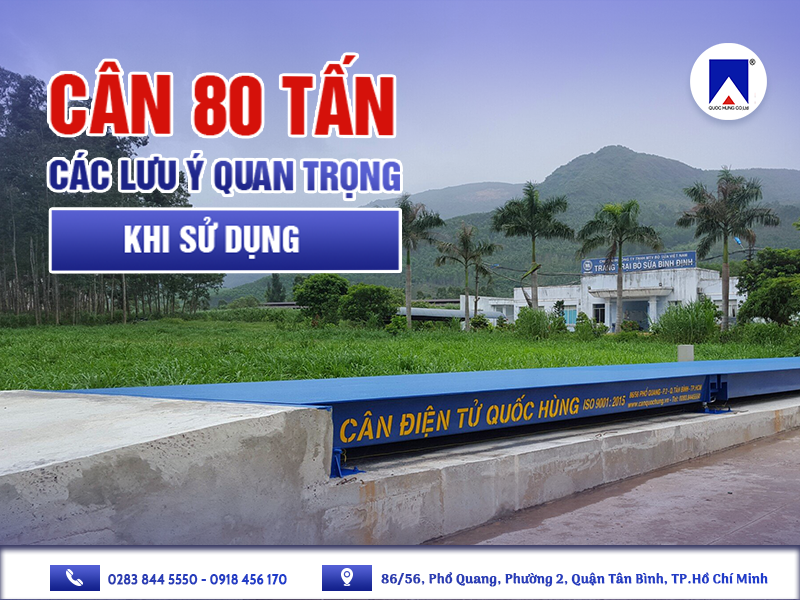 CÁC LƯU Ý QUAN TRỌNG KHI SỬ DỤNG TRẠM CÂN 80 TẤN 