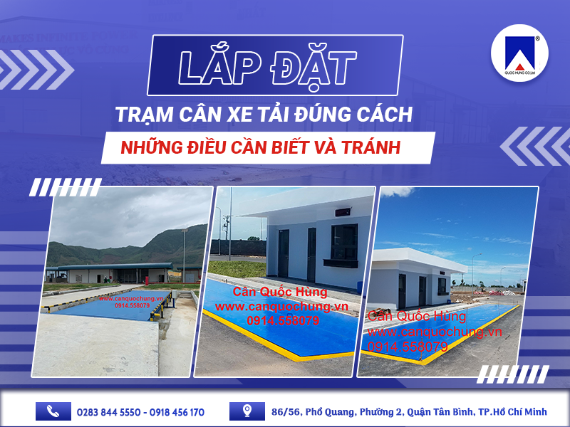 LẮP ĐẶT TRẠM CÂN XE TẢI ĐÚNG CÁCH - NHỮNG ĐIỀU CẦN BIẾT VÀ TRÁNH