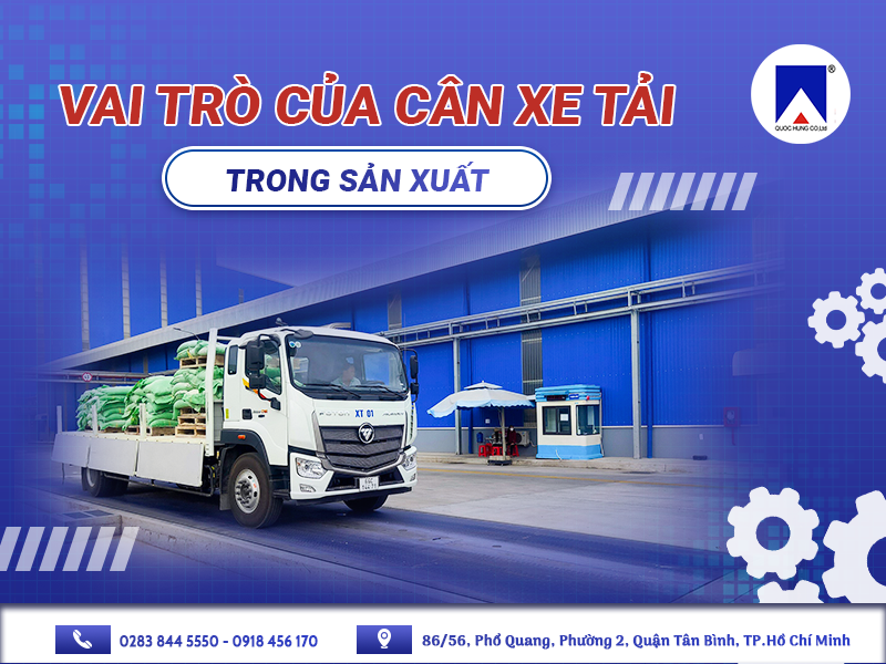 VAI TRÒ CỦA CÂN XE TẢI TRONG SẢN XUẤT