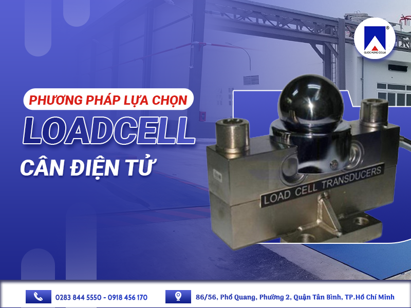 PHƯƠNG PHÁP LỰA CHỌN LOADCELL CÂN ĐIỆN TỬ