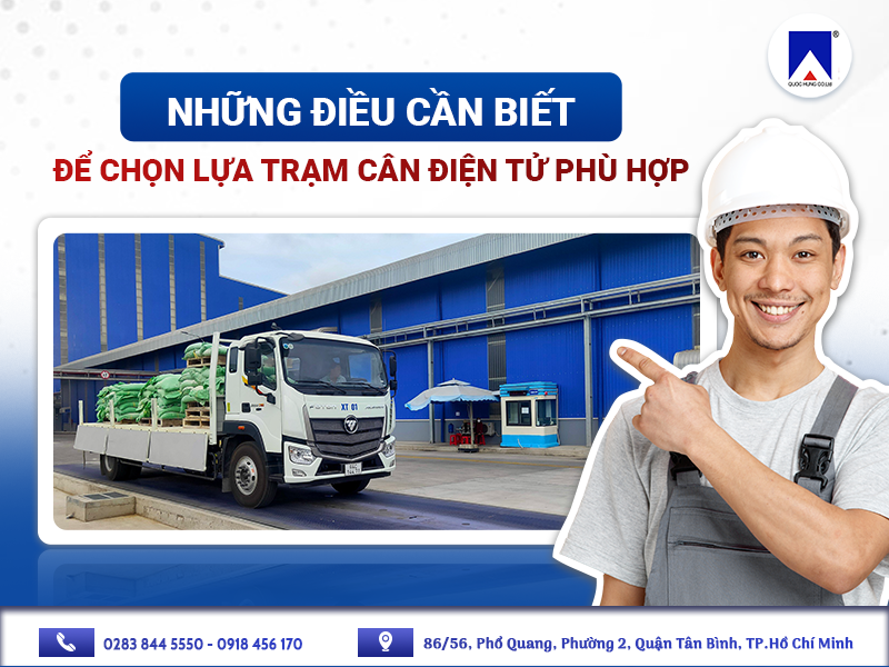 CHỌN LỰA TRẠM CÂN ĐIỆN TỬ PHÙ HỢP: NHỮNG ĐIỀU CẦN BIẾT