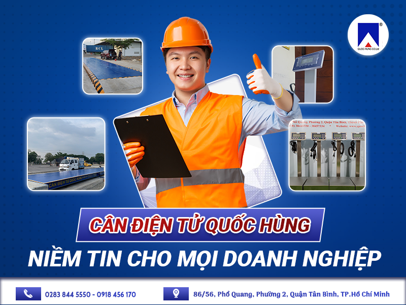 CÂN ĐIỆN TỬ QUỐC HÙNG - NIỀM TIN CHO MỌI DOANH NGHIỆP