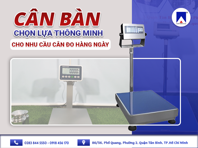 CÂN BÀN: CHỌN LỰA THÔNG MINH CHO NHU CẦU CÂN ĐO HÀNG NGÀY