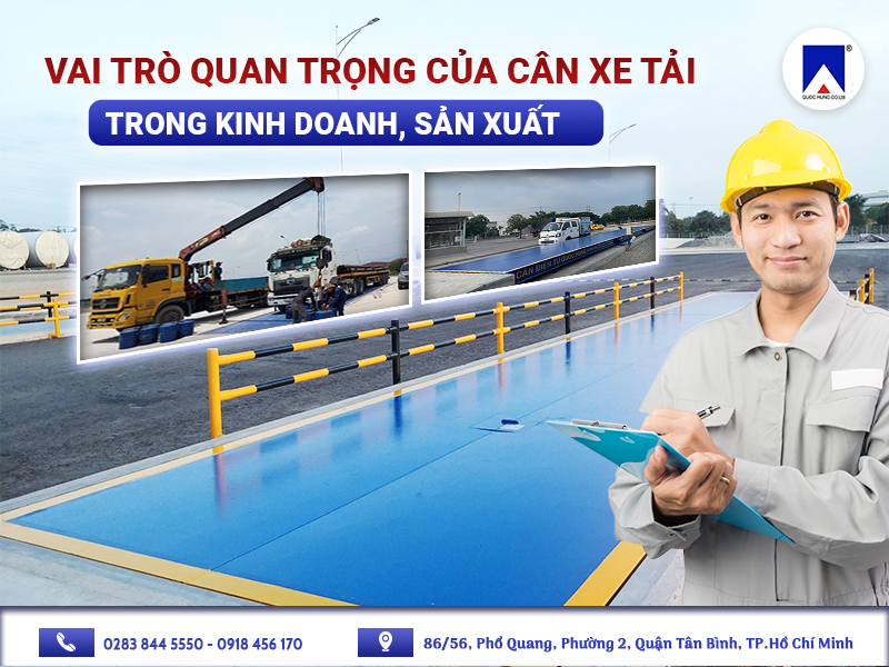 VAI TRÒ QUAN TRỌNG CỦA CÂN XE TẢI TRONG KINH DOANH, SẢN XUẤT