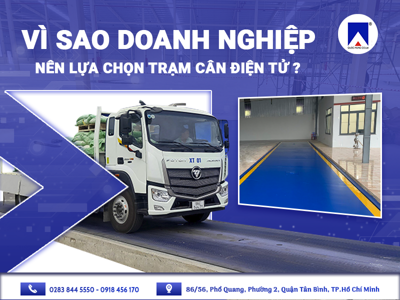 VÌ SAO DOANH NGHIỆP NÊN LỰA CHỌN TRẠM CÂN ĐIỆN TỬ?