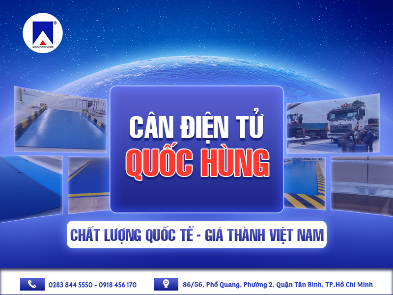 CHẤT LƯỢNG QUỐC TẾ, GIÁ THÀNH VIỆT NAM - CÂN ĐIỆN TỬ QUỐC HÙNG - SỰ LỰA CHỌN THÔNG MINH CHO DOANH NGHIỆP